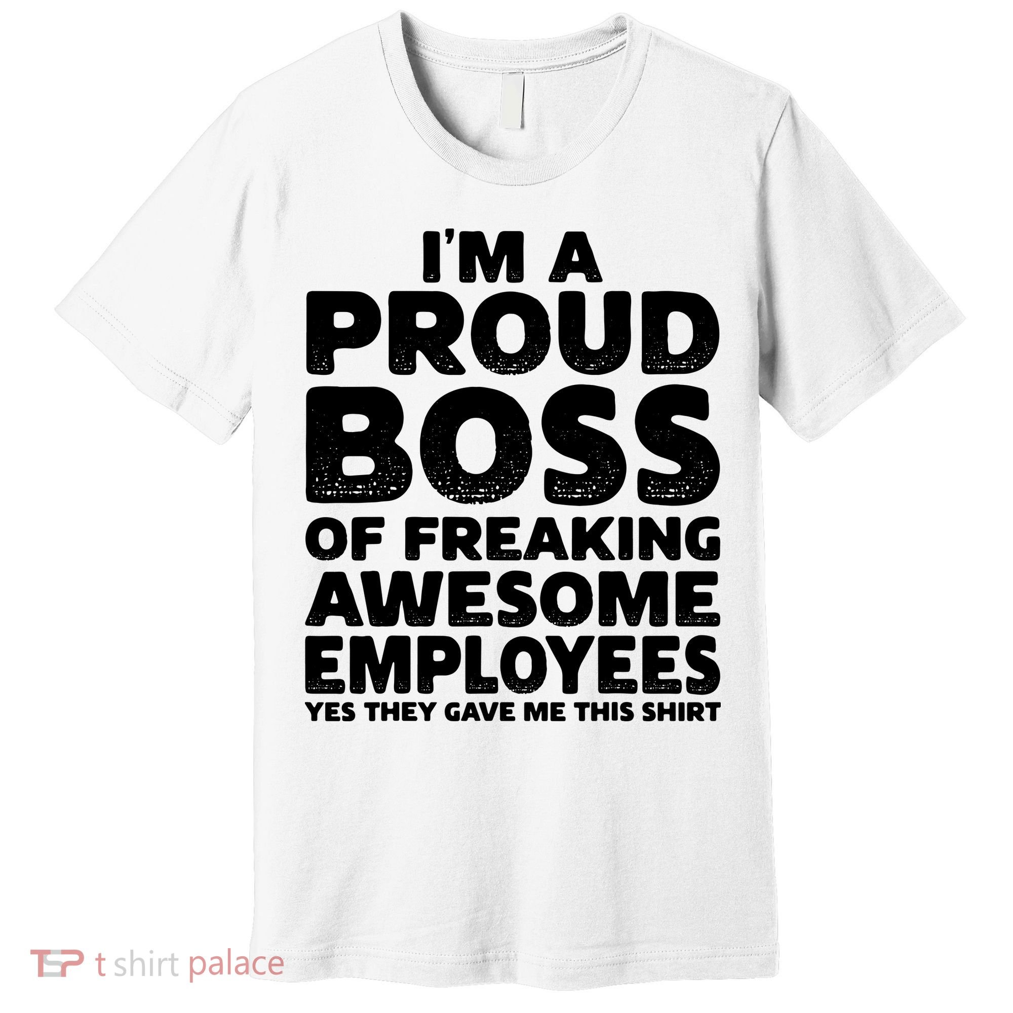 Proud Boss Employee Office Boss Day Funny Boss Premium T-Shirt