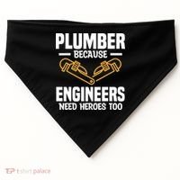 Plumber Because Engineers Need Heroes Too Plumbing Plumbers USA-Made Doggie Bandana thumb 0