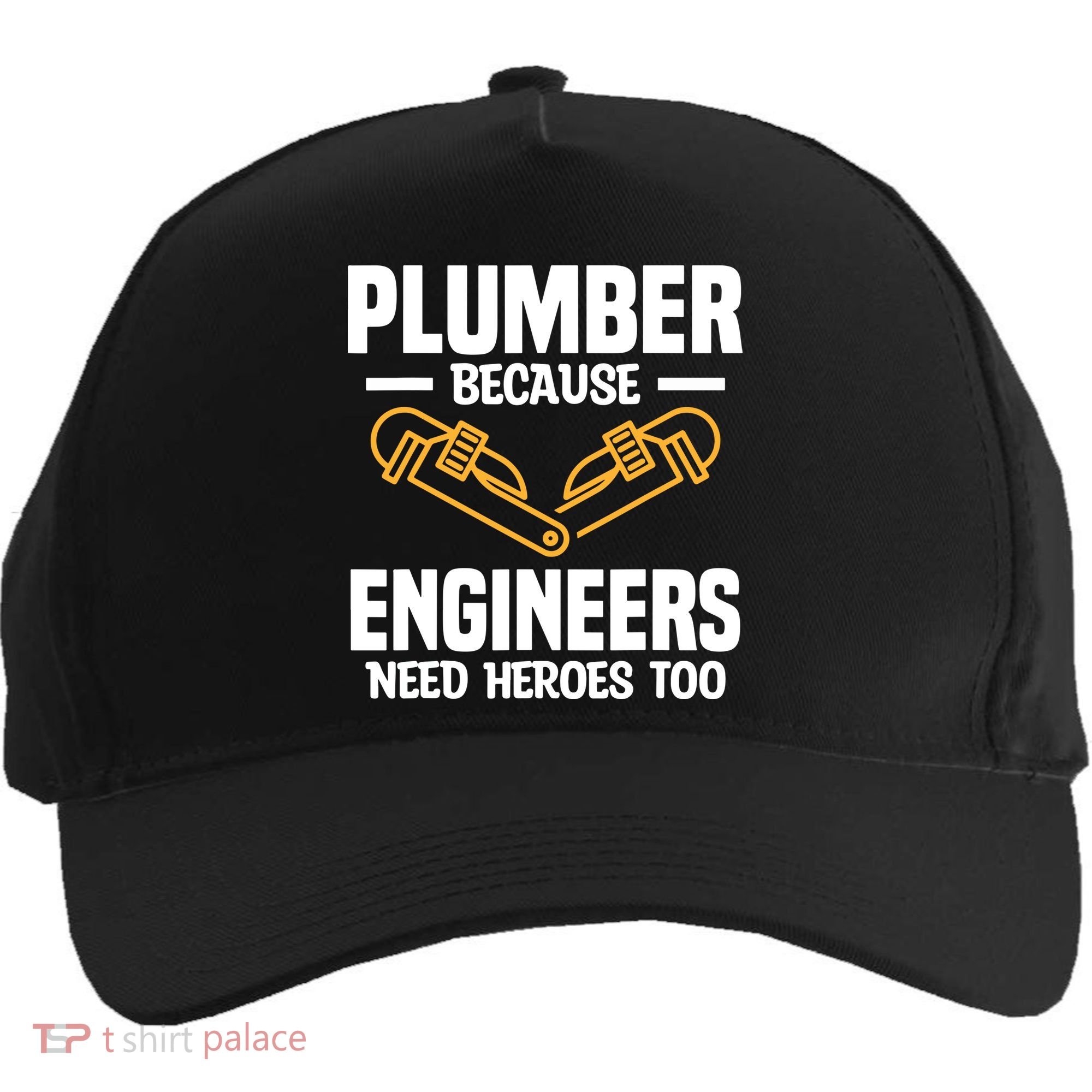 Plumber Because Engineers Need Heroes Too Plumbing Plumbers Five-Panel Snapback Cap
