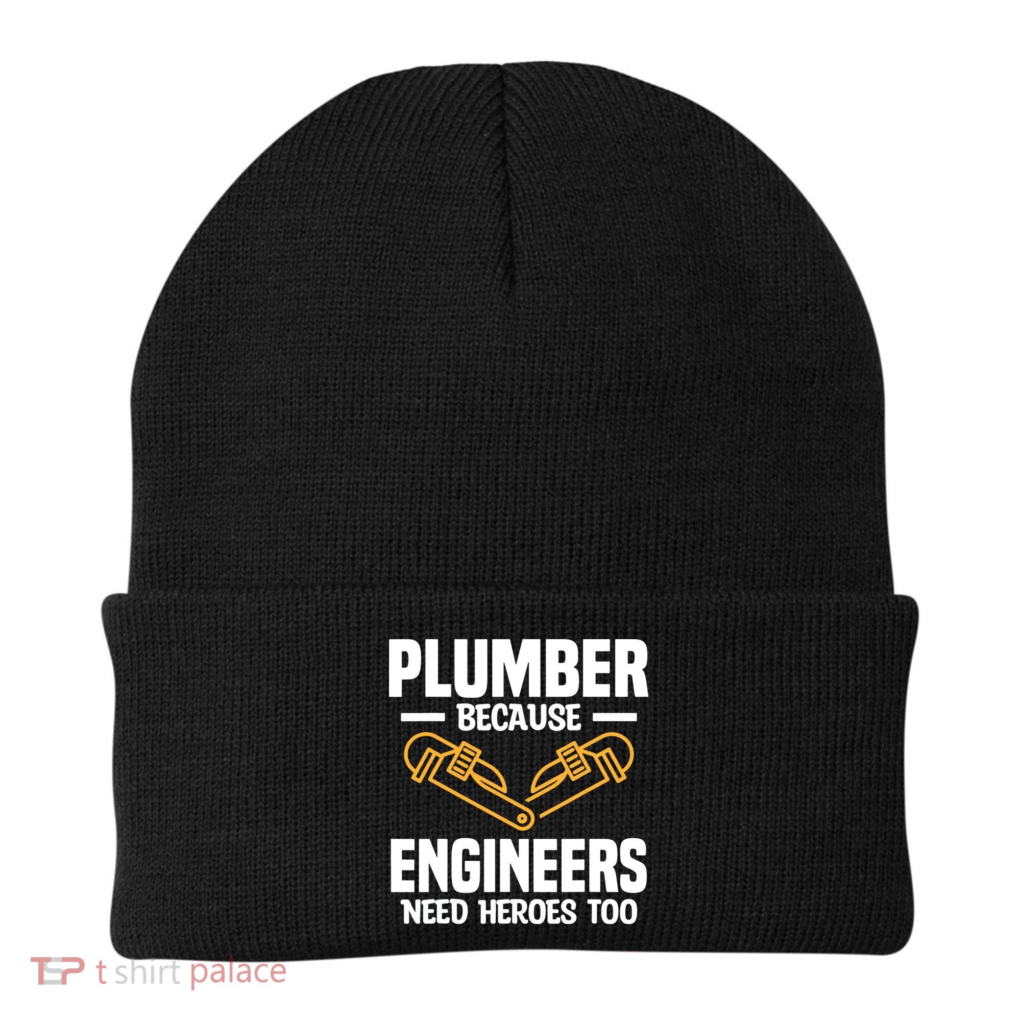 Plumber Because Engineers Need Heroes Too Plumbing Plumbers Beanie