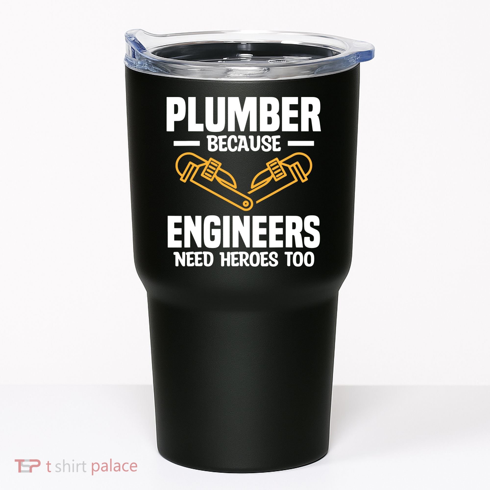 Plumber Because Engineers Need Heroes Too Plumbing Plumbers Tumbler