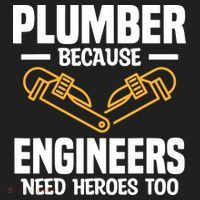 Plumber Because Engineers Need Heroes Too Plumbing Plumbers Tumbler thumb 3