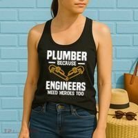 Plumber Because Engineers Need Heroes Too Plumbing Plumbers Women's Tank Top thumb 2