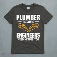 Plumber Because Engineers Need Heroes Too Plumbing Plumbers T-Shirt thumb 5