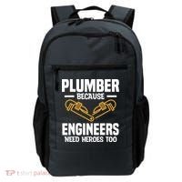 Plumber Because Engineers Need Heroes Too Plumbing Plumbers Backpack thumb 0