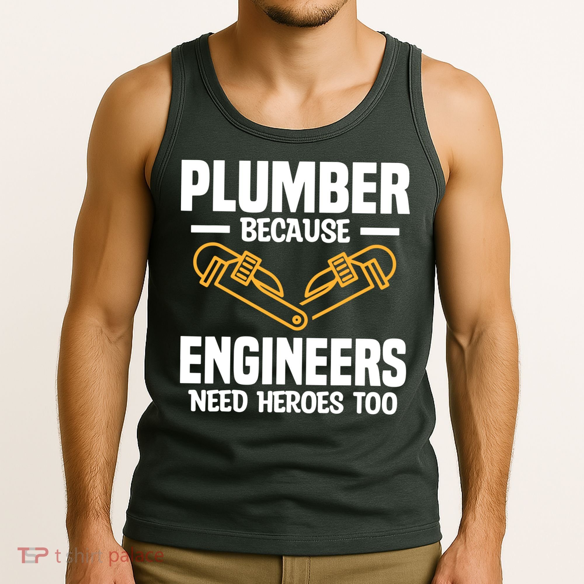 Plumber Because Engineers Need Heroes Too Plumbing Plumbers Tank Top