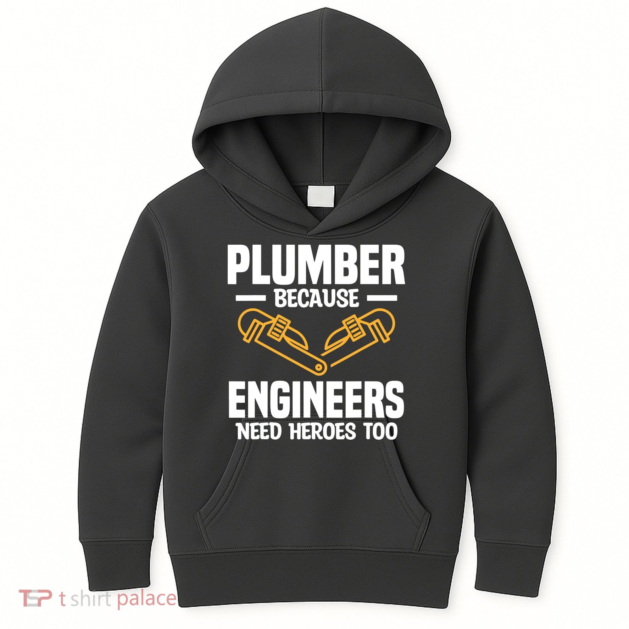 Plumber Because Engineers Need Heroes Too Plumbing Plumbers Kids Hoodie