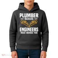 Plumber Because Engineers Need Heroes Too Plumbing Plumbers Kids Hoodie thumb 4