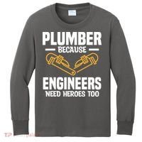 Plumber Because Engineers Need Heroes Too Plumbing Plumbers Kids Long Sleeve Shirt thumb 0