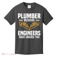 Plumber Because Engineers Need Heroes Too Plumbing Plumbers Kids T-Shirt thumb 0