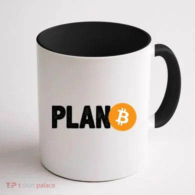 Plan B Funny Bitcoin Coffee Mug back