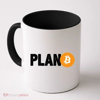 Plan B Funny Bitcoin Coffee Mug