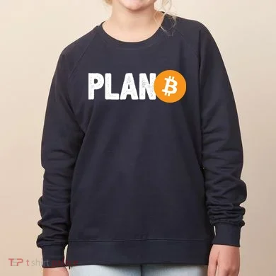 Plan B Funny Bitcoin Women's Sweatshirt