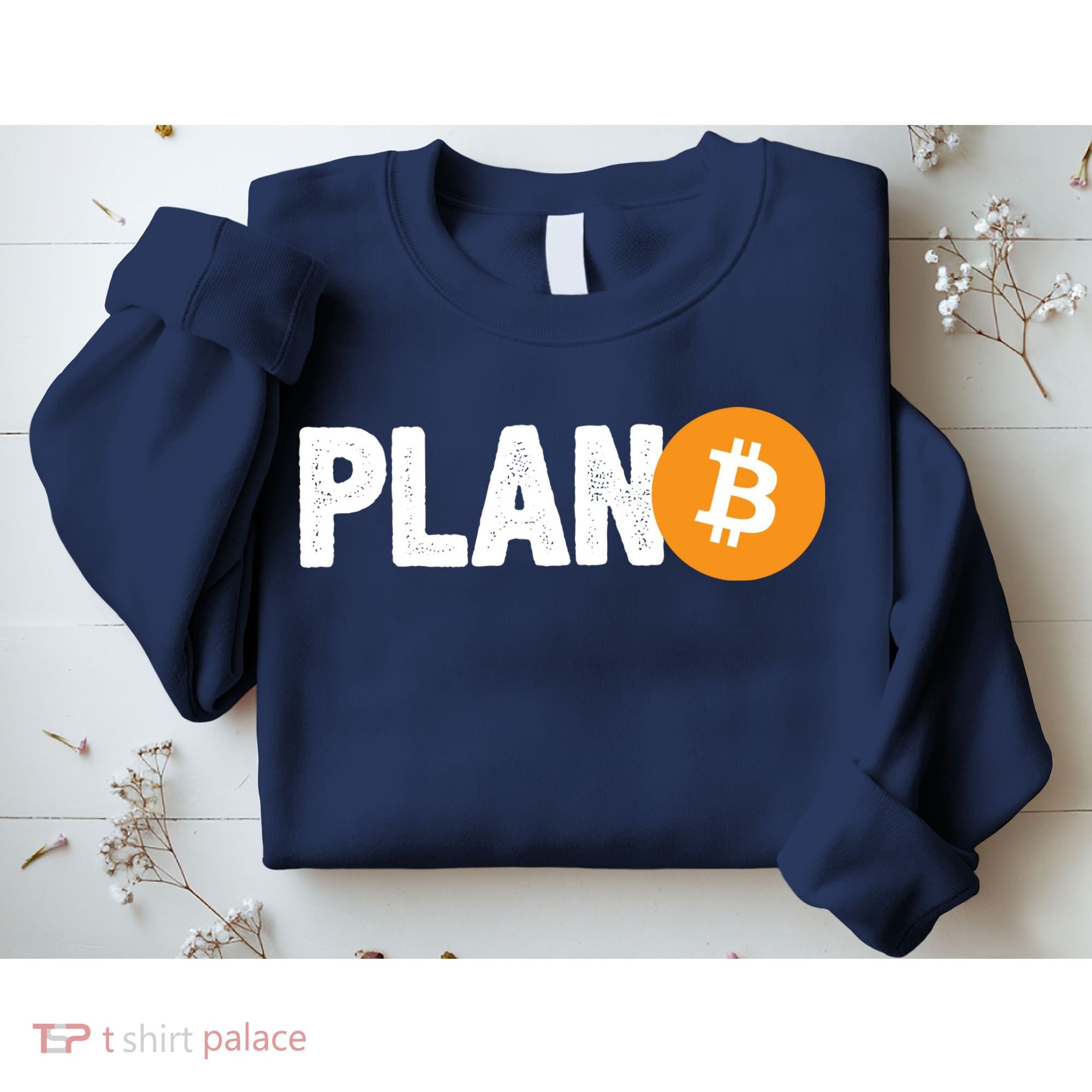 Plan B Funny Bitcoin Sweatshirt
