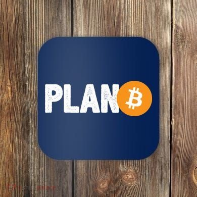 Plan B Funny Bitcoin Coaster