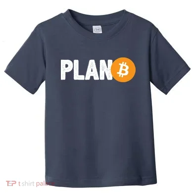 Plan B Funny Bitcoin Toddler T-Shirt