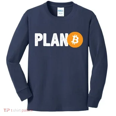Plan B Funny Bitcoin Kids Long Sleeve Shirt