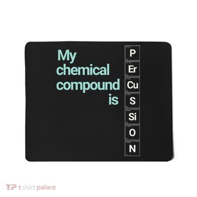Percussion Band Geek My Chemical Compound Mousepad