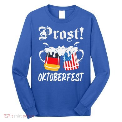 Prost Beer German American Oktoberfest Octoberfest Bier Long Sleeve Shirt