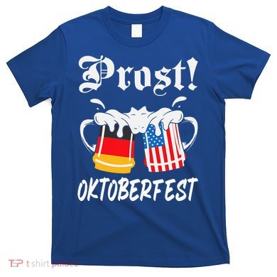 Prost Beer German American Oktoberfest Octoberfest Bier T-Shirt