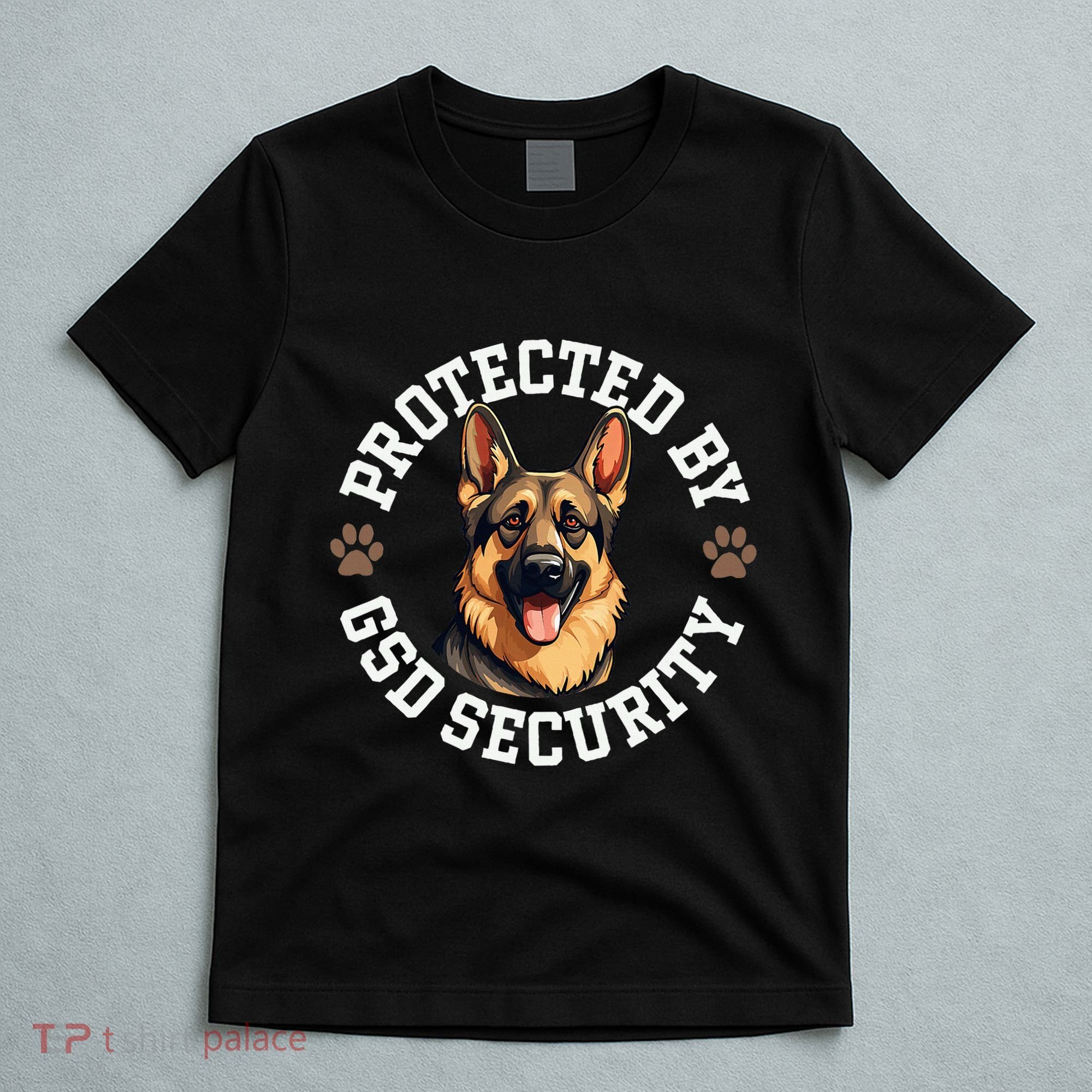 Protected By Gsd Security German Shepherd Dog T-Shirt