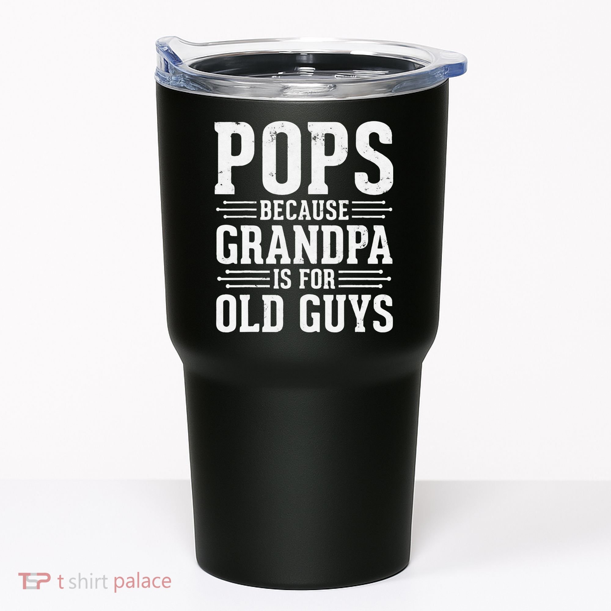 Pops Because Grandpa is for Old Guys Funny gift for Grandpa Tumbler