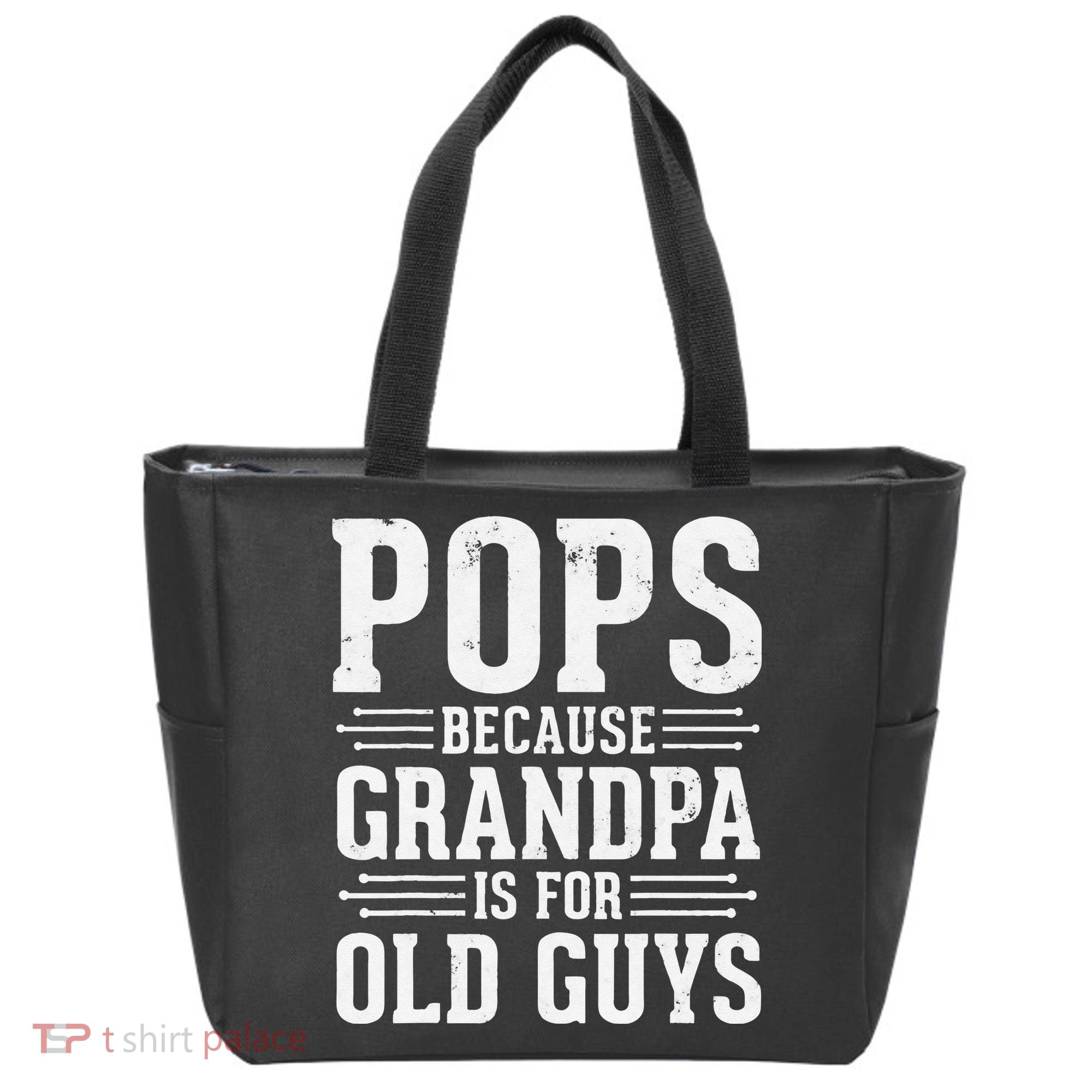 Pops Because Grandpa is for Old Guys Funny gift for Grandpa Tote Bag