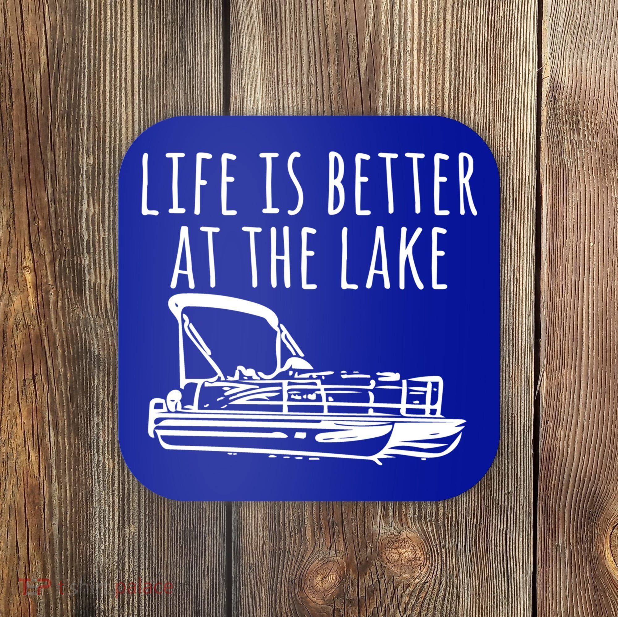 Pontoon Boat Gift Life Is Better At The Lake Coaster