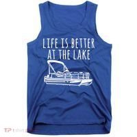 Pontoon Boat Gift Life Is Better At The Lake Tank Top thumb 0