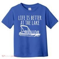 Pontoon Boat Gift Life Is Better At The Lake Toddler T-Shirt thumb 0