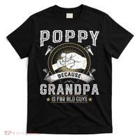 Poppy Because Grandpa Is For Old Guys Men Retro Grandpa T-Shirt thumb 0