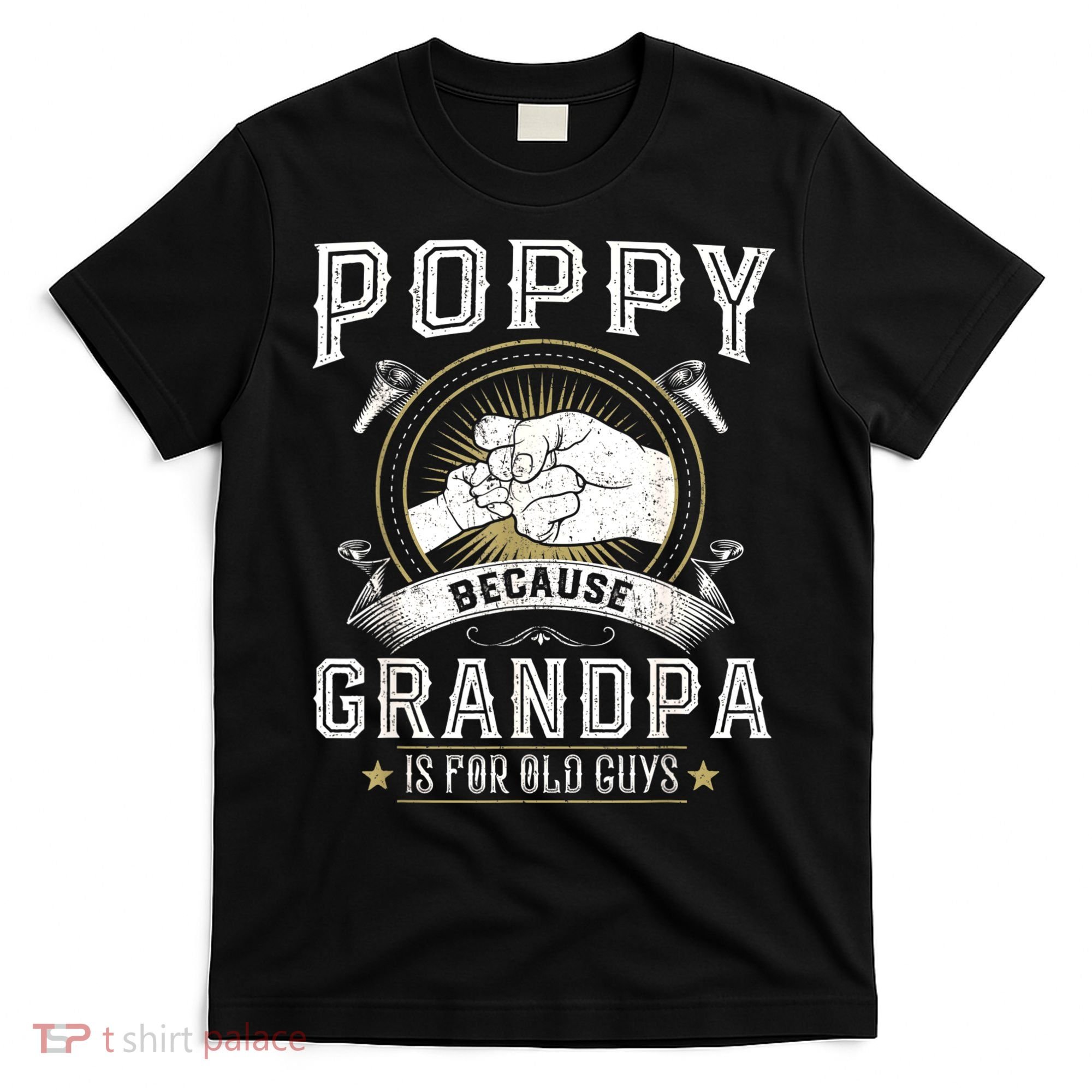 Poppy Because Grandpa Is For Old Guys Men Retro Grandpa T-Shirt
