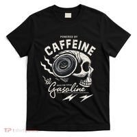 Powered By Gasoline And Caffeine T-Shirt thumb 0