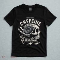 Powered By Gasoline And Caffeine T-Shirt thumb 5