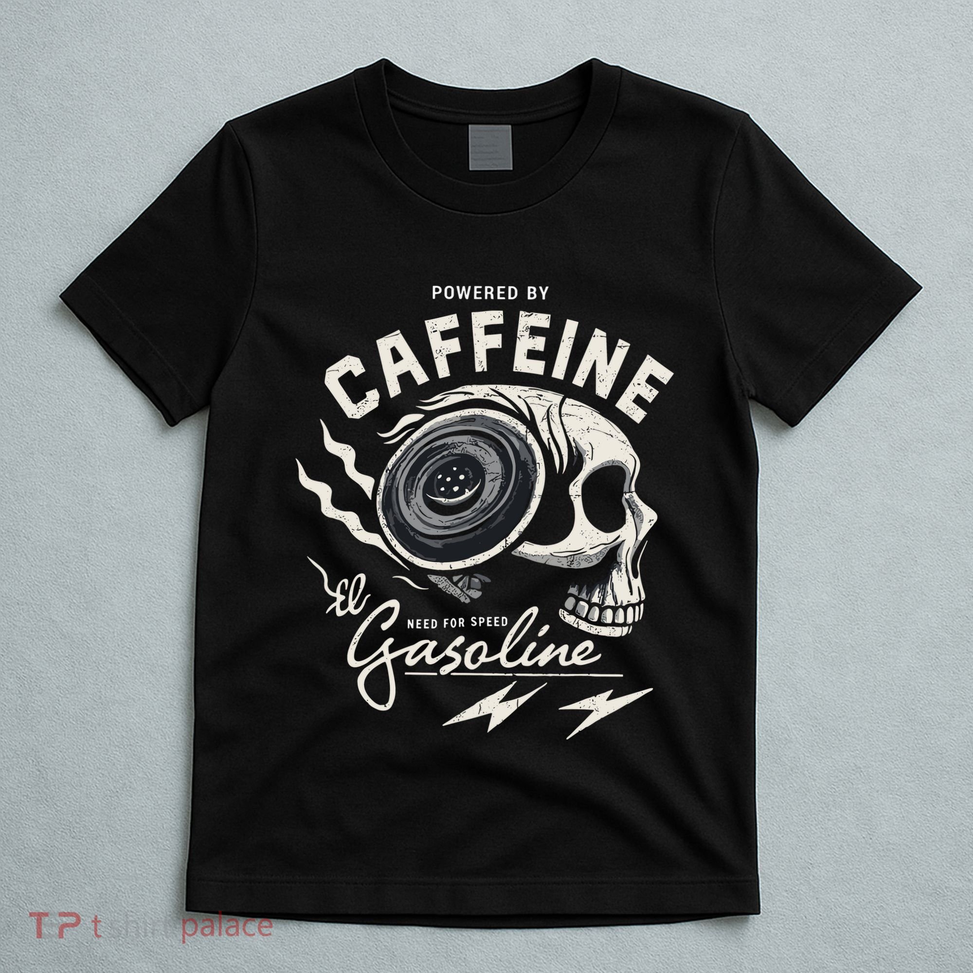 Powered By Gasoline And Caffeine T-Shirt
