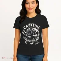 Powered By Gasoline And Caffeine Women's T-Shirt thumb 4