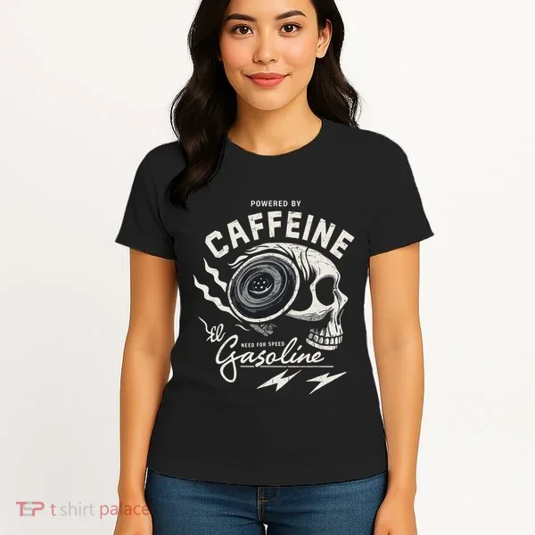 Powered By Gasoline And Caffeine Women's T-Shirt