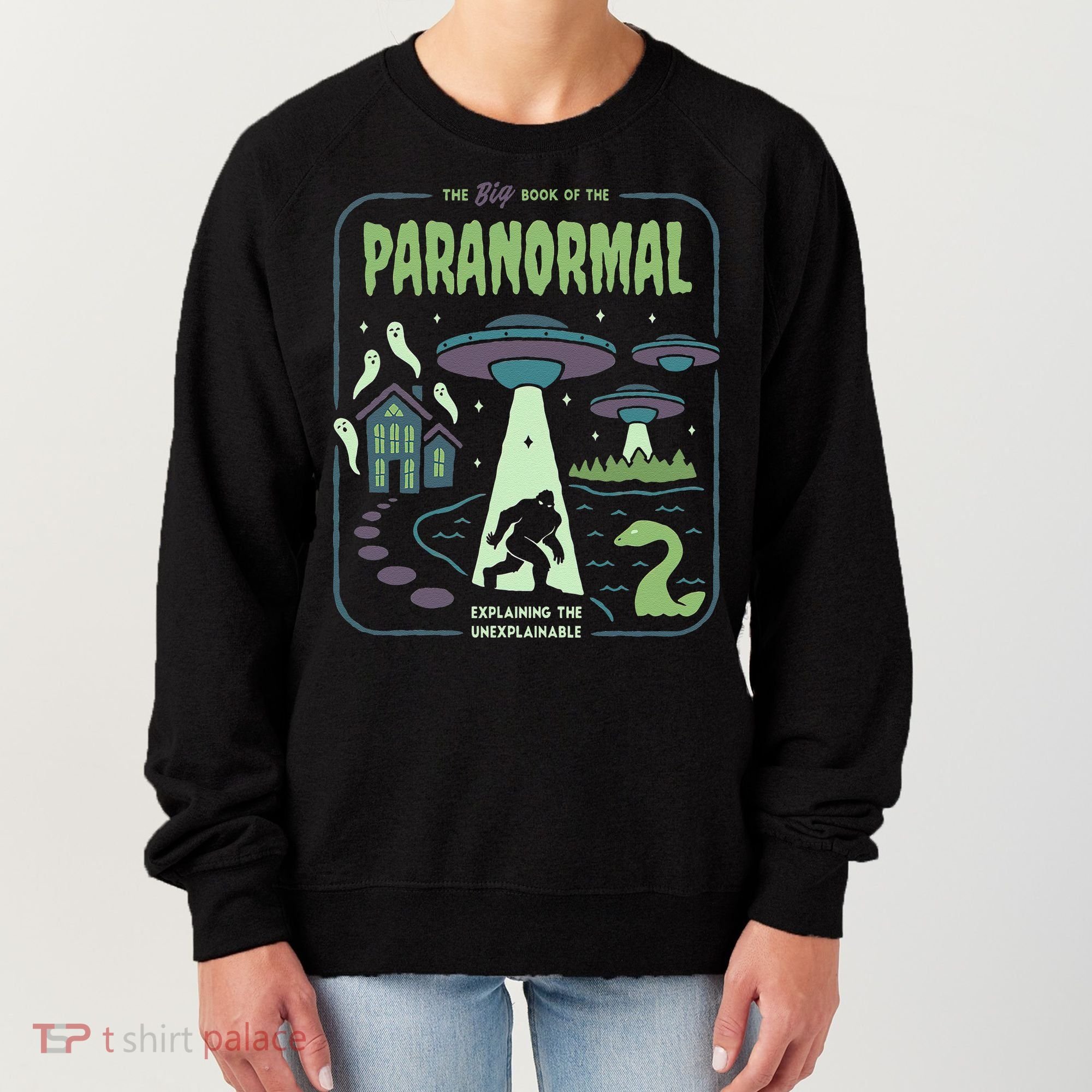 Paranormal Bigfoot Ghosts Aliens Sasquatch UFO Halloween Women's Sweatshirt