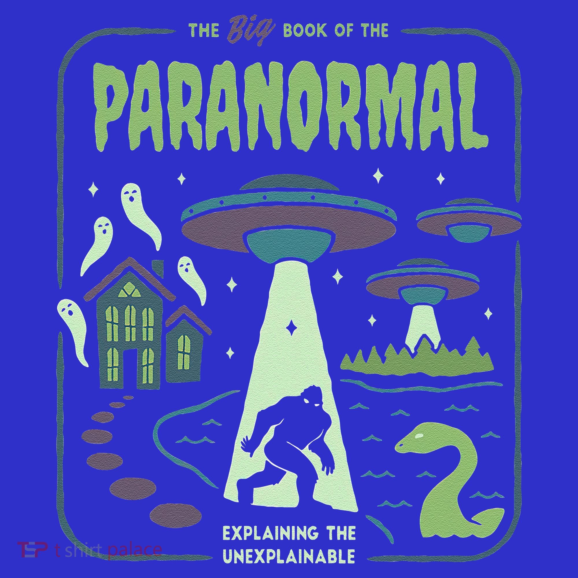 Paranormal Bigfoot Ghosts Aliens Sasquatch UFO Halloween T-Shirt