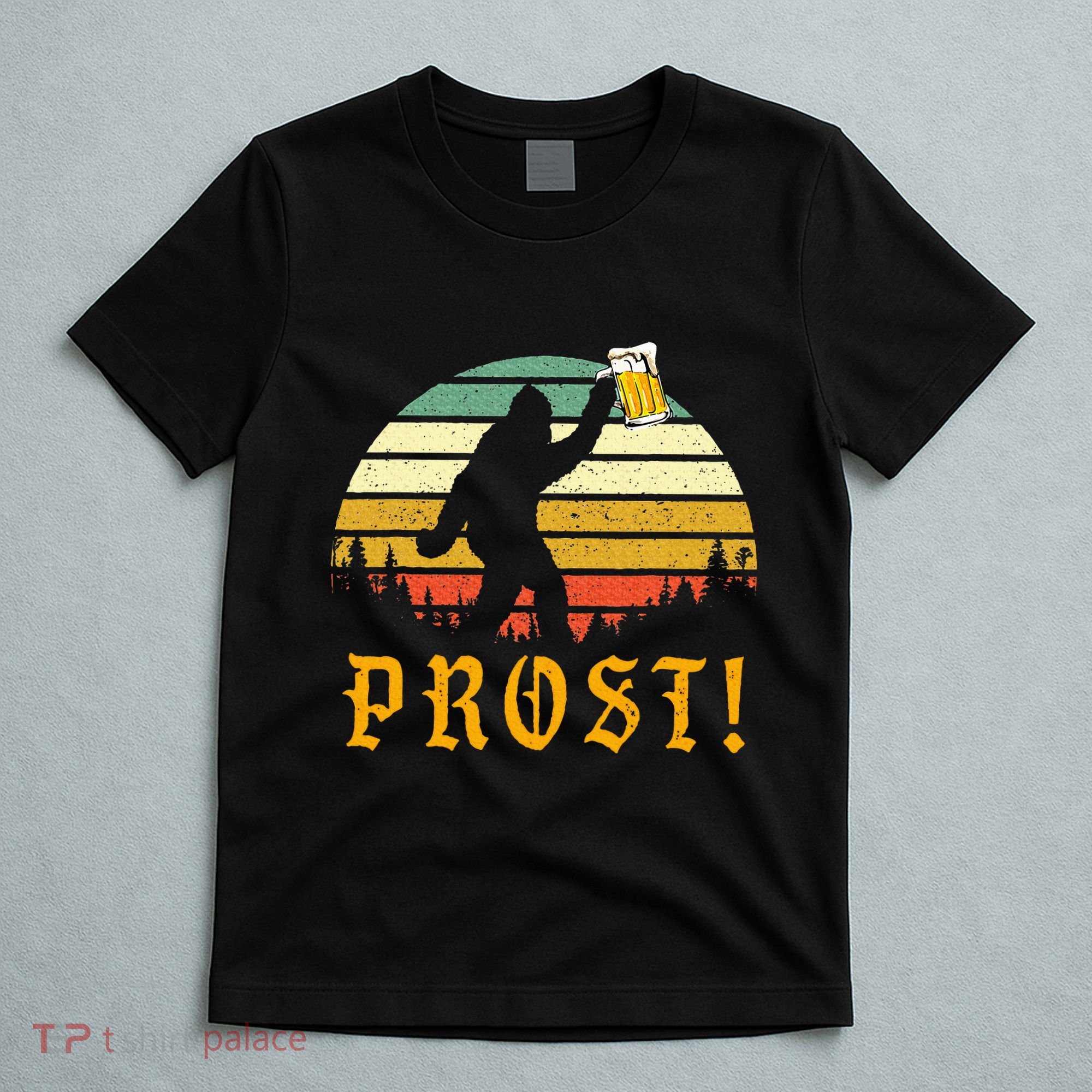 Prost Bigfoot German Oktoberfest Love Drinking Beer T-Shirt