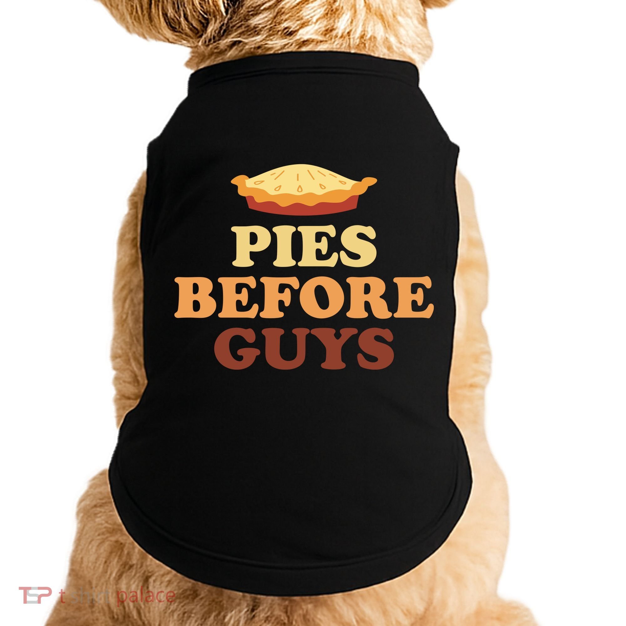 Pies Before Guys Funny Thanksgiving Doggie Tank