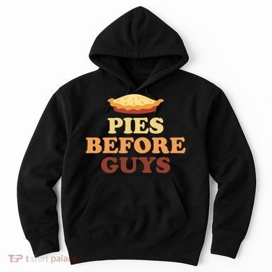 Pies Before Guys Funny Thanksgiving Hoodie