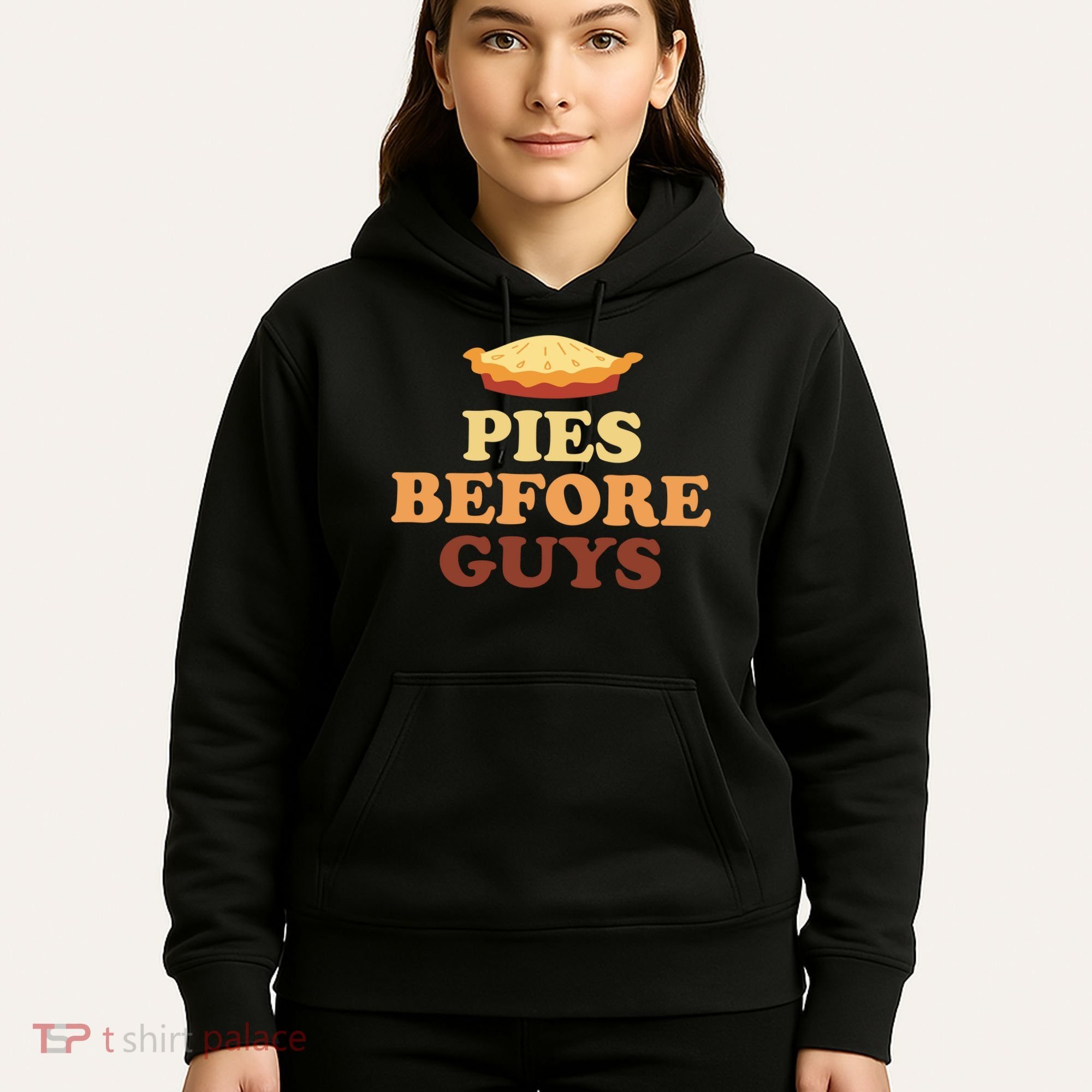 Pies Before Guys Funny Thanksgiving Hoodie
