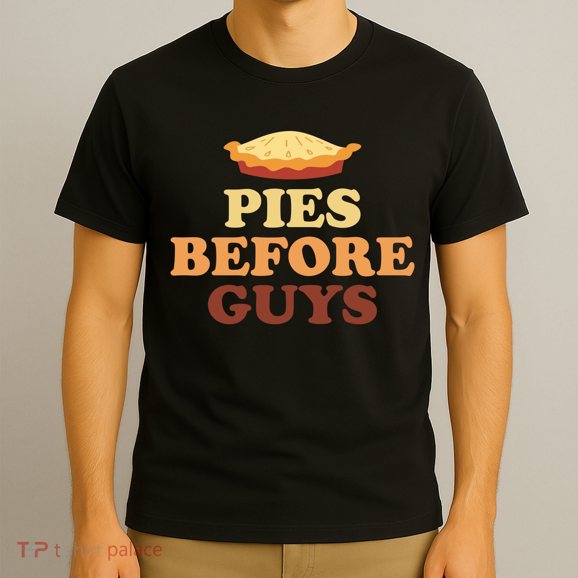 Pies Before Guys Funny Thanksgiving T-Shirt