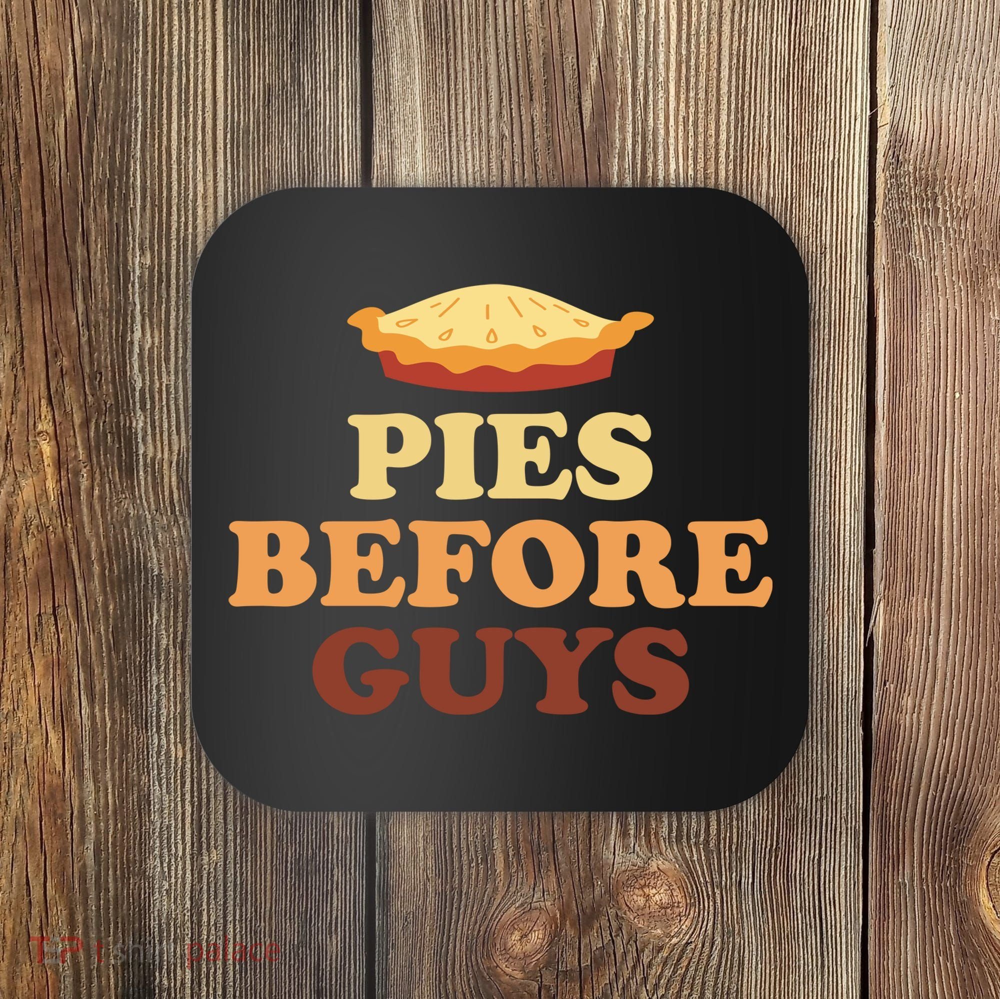Pies Before Guys Funny Thanksgiving Coaster