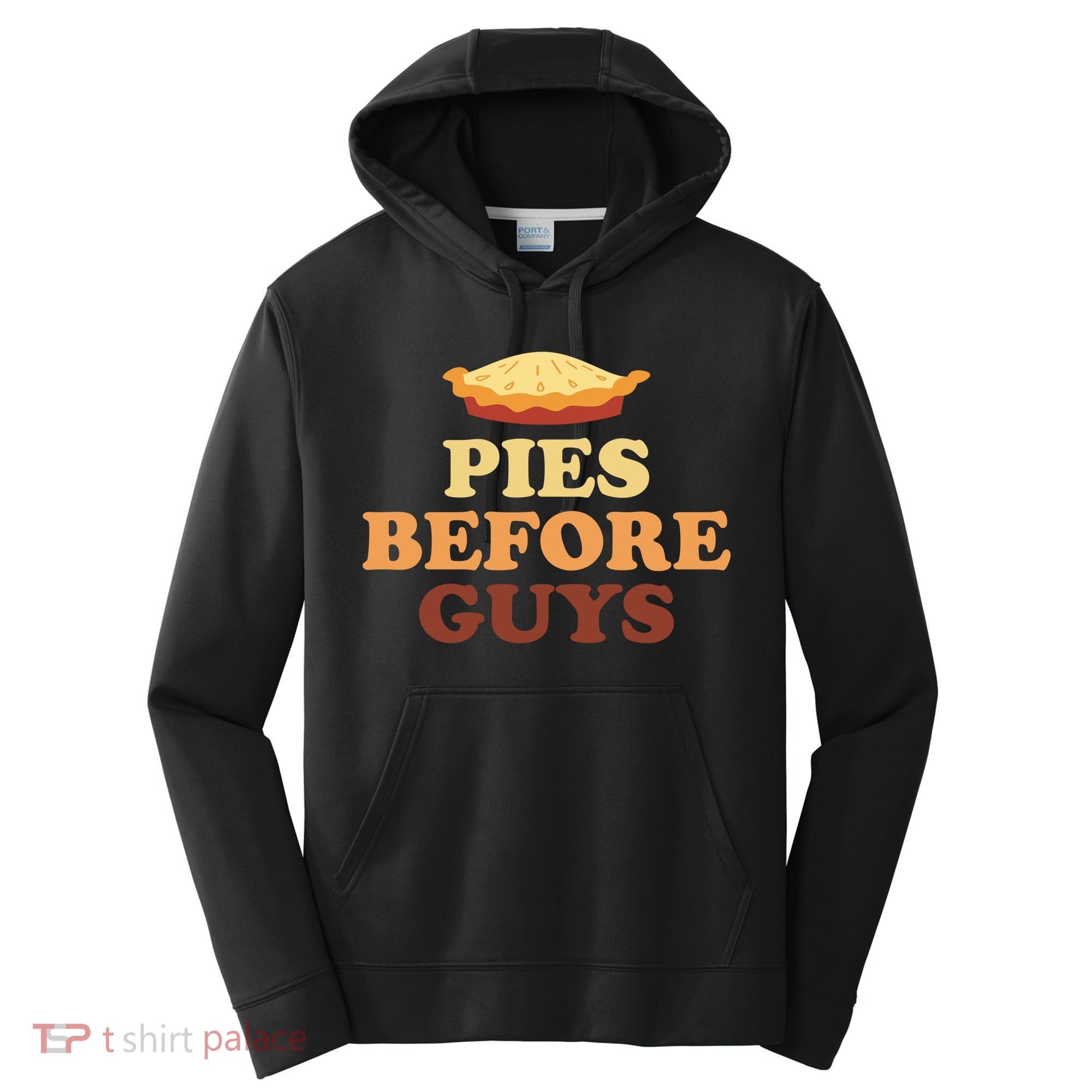 Pies Before Guys Funny Thanksgiving Performance Fleece Hoodie