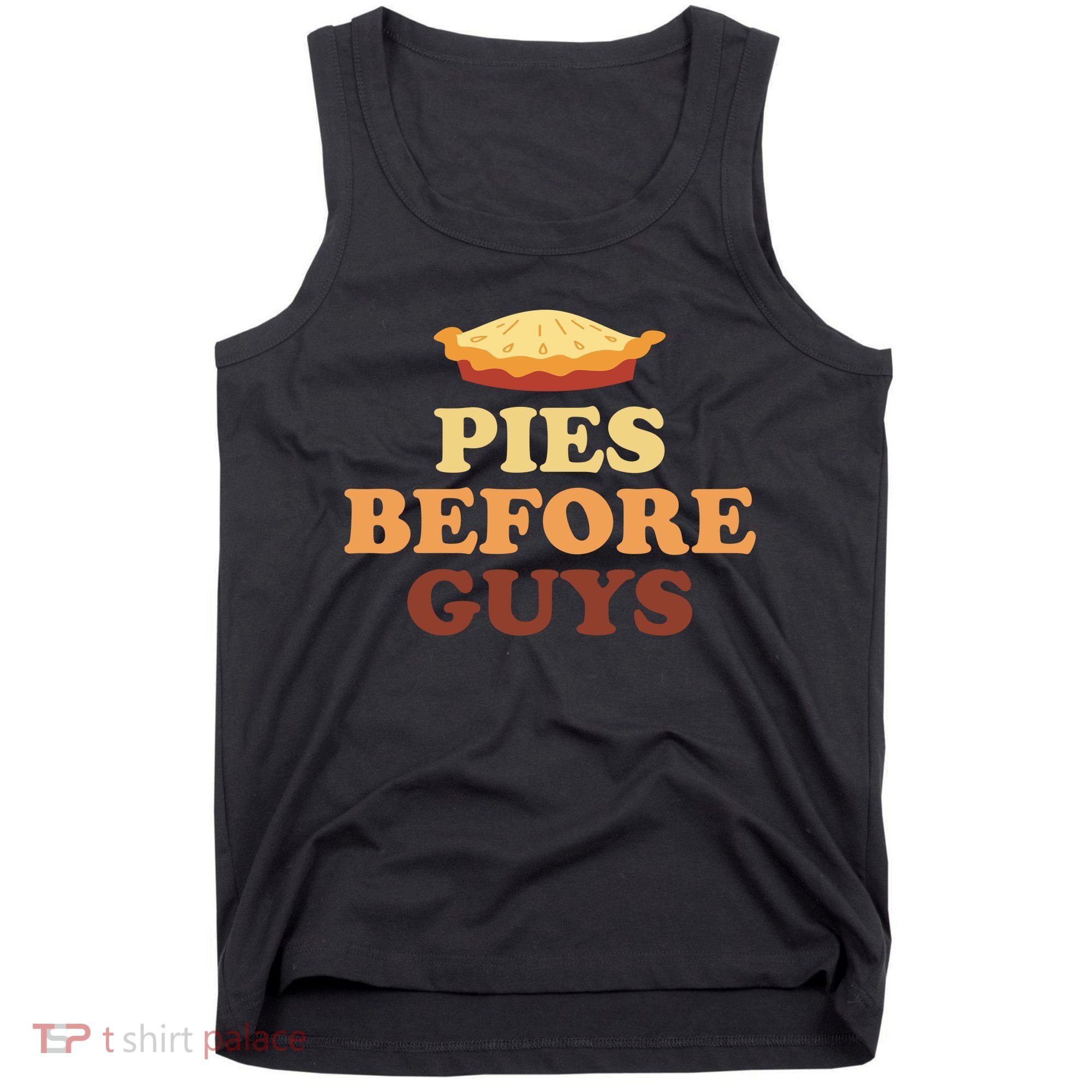 Pies Before Guys Funny Thanksgiving Tank Top