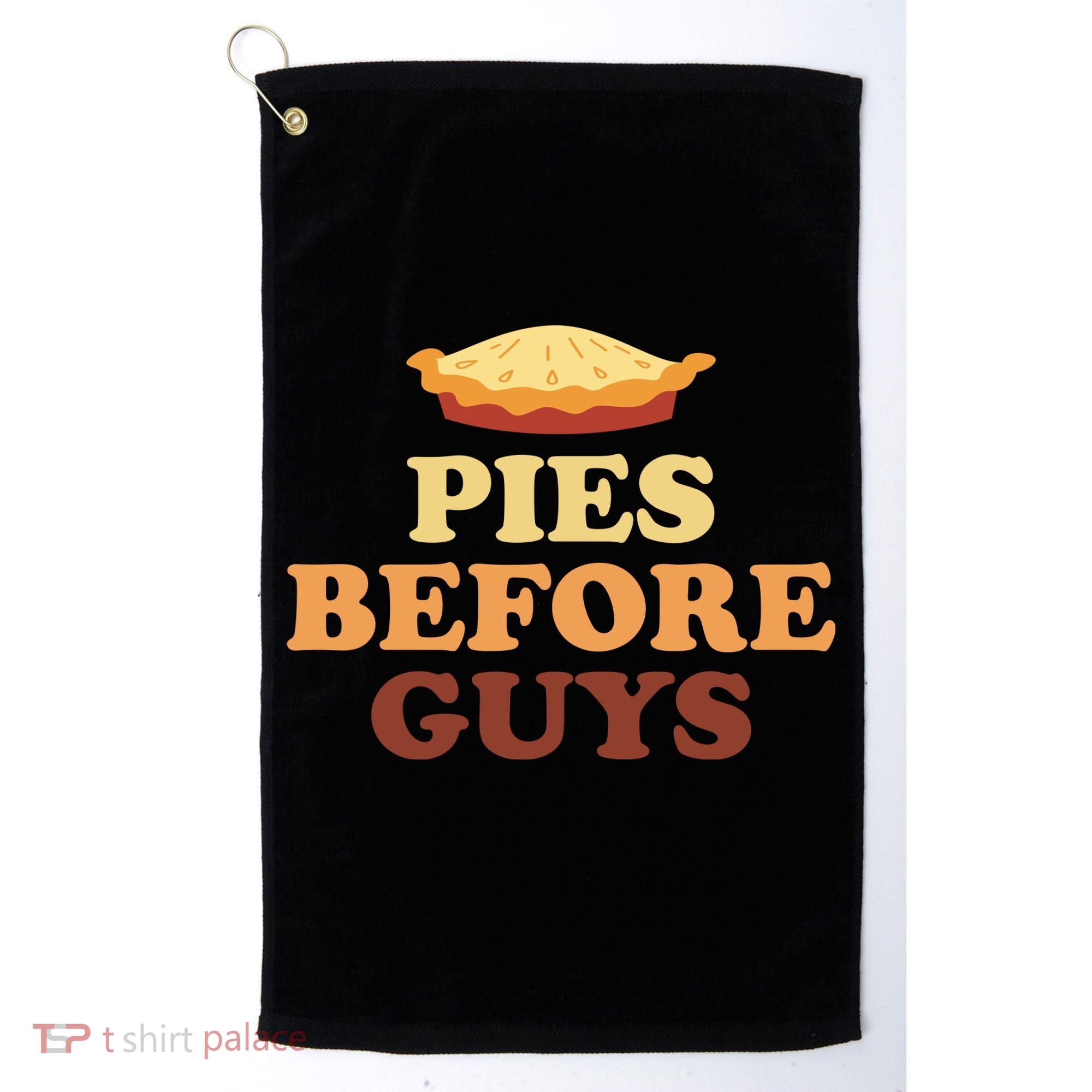 Pies Before Guys Funny Thanksgiving Golf Towel