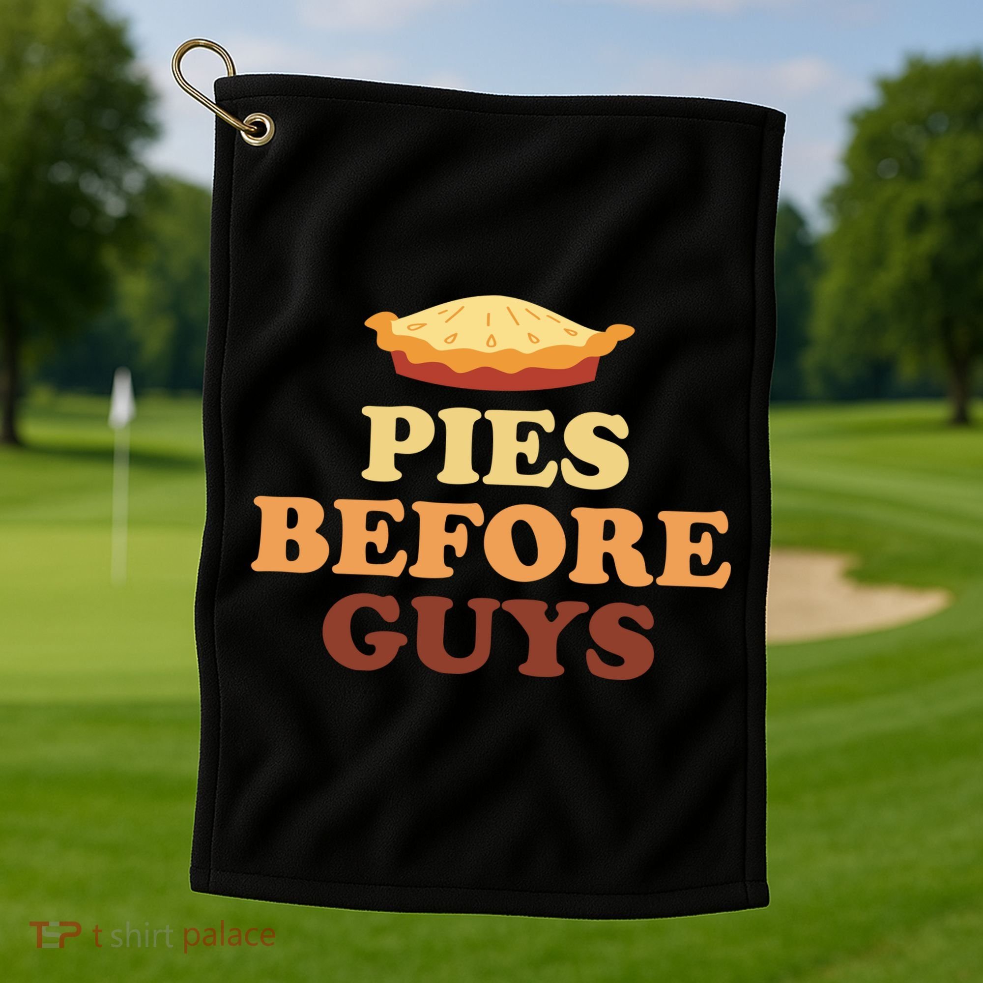 Pies Before Guys Funny Thanksgiving Golf Towel