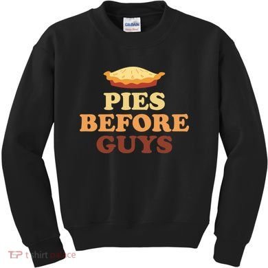 Pies Before Guys Funny Thanksgiving Kids Sweatshirt